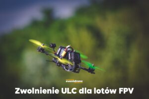 ZWOLNIENIE DLA LOTÓW FPV